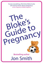 The bloke's guide to pregnancy cover image