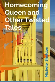 Homecoming queen and other twisted tales cover image