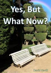 Yes, but what now? cover image