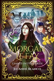 Morgan le fay. Giants in the Earth cover image