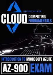 Cloud computing fundamentals : Introduction To Microsoft Azure Az-900 Exam cover image