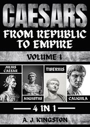 Caesars : Julius Caesar, Augustus, Tiberius & Caligula cover image