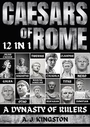 Caesars of rome : 12 In 1 Julius Caesar, Augustus, Tiberius, Caligula, Claudius, Nero, Galba, Otho, Marcus Aurelius, V cover image