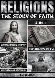 Religions : 4-In-1 Comprehensive Study Of Christianity, Islam, Hinduism And Buddhism cover image