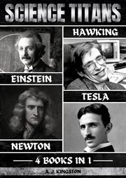 Science Titans : Einstein, Hawking, Newton, And Tesla cover image
