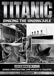 Titanic - Sinking the Unsinkable : Sinking the Unsinkable cover image