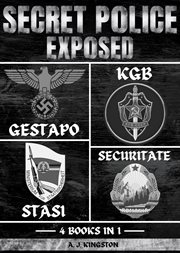Secret Police Exposed : Gestapo, KGB, Stasi & Securitate cover image