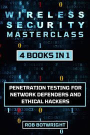Wireless Security Masterclass : Penetration Testing For Network Defenders And Ethical Hackers cover image