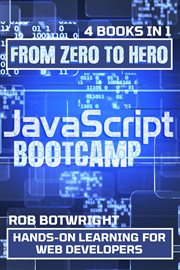 JavaScript bootcamp : hands-on learning For web developers cover image