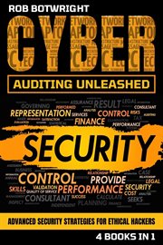 Cyber Auditing Unleashed : Advanced Security Strategies For Ethical Hackers cover image