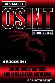 Advanced OSINT Strategies : Online Investigations And Intelligence Gathering cover image