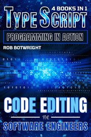 Typescript Programming in Action : Code Editing For Software Engineers cover image