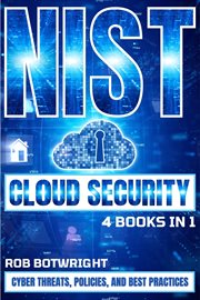 NIST Cloud Security : Cyber Threats, Policies, And Best Practices cover image