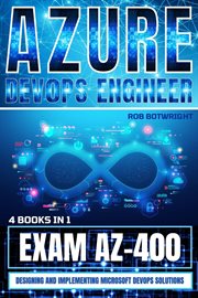Azure DevOps Engineer : Designing and Implementing Microsoft DevOps Solutions cover image