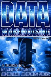 Data Warehousing : Optimizing Data Storage And Retrieval For Business Success cover image