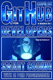 Github Copilot for Developers : Smart Coding With AI Pair Programmer cover image