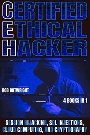 Certified Ethical Hacker : Session Hijacking, SQL Injections, Cloud Computing, And Cryptography cover image