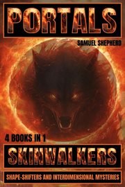 Portals : Skinwalkers, Shape-shifters and Interdimensional Mysteries cover image