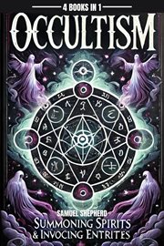 Occultism : Summoning Spirits & Invoking Entities cover image