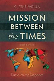 Mission Between the Times : Essays on the Kingdom cover image