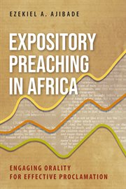 Expository preaching in Africa : engaging orality for effective proclamation cover image