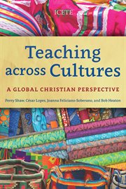 Teaching across cultures : a global Christian perspective cover image