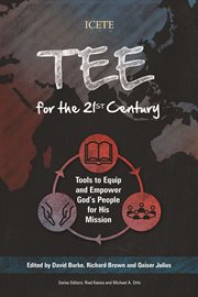 Tee for the 21st century. Tools to Equip and Empower God's People for His Mission cover image