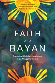 Faith and bayan. Evangelical Christian Engagement in the Philippine Context cover image