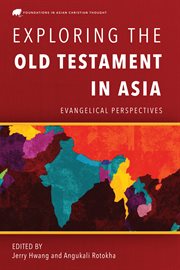 EXPLORING THE OLD TESTAMENT IN ASIA : evangelical perspectives cover image