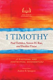 1 Timothy : A Pastoral and Contextual Commentary cover image