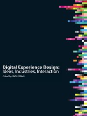 Digital experience design : ideas, industries, interaction cover image