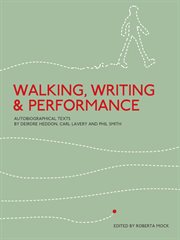 Walking, writing and performance : autobiographical texts cover image