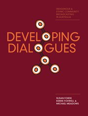 Developing dialogues : indigenous and ethnic community broadcasting in Australia cover image