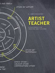 Artist-teacher : a philosophy for creating and teaching cover image