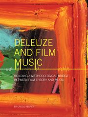 Deleuze and Film Music : Building a Methodological Bridge between Film Theory and Music cover image