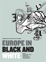 Europe in black and white : immigration, race and identity in the 'Old Continent' cover image