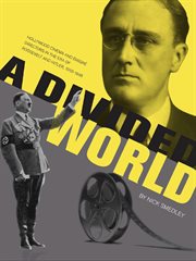 A divided world : Hollywood cinema and emigré directors in the era of Roosevelt and Hitler, 1933-1948 cover image
