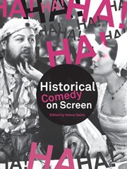 Historical comedy on screen : subverting history with humour cover image