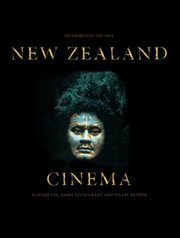 New Zealand cinema : interpreting the past cover image