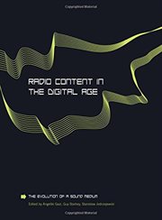 Radio content in the digital age : the evolution of a sound medium cover image