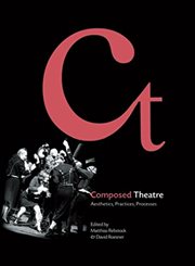 Composed theatre : aesthetics, practices, processes cover image