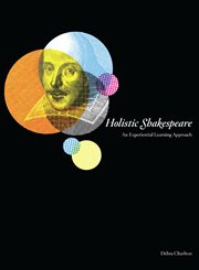 Holistic Shakespeare : An Experiential Learning Approach cover image