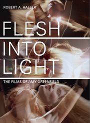 Flesh into light : the films of Amy Greenfield cover image