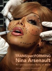 Trans(per)forming Nina Arsenault : an unreasonable body of work cover image