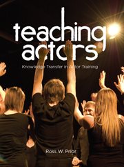 Teaching actors : knowledge transfer in actor traning cover image