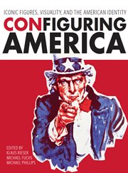 ConFiguring America : iconic figures, visuality, and the American identity cover image