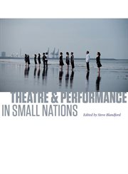 Theatre and performance in small nations cover image