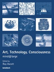 Art, technology, consciousness : mind@large cover image