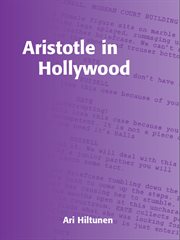 Aristotle in Hollywood : the anatomy of successful storytelling cover image