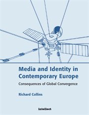 Media and identity in contemporary Europe : consequences of global convergence cover image